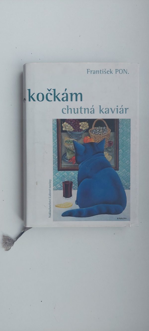 František PON.: Kočkám chutná kaviár, 2002