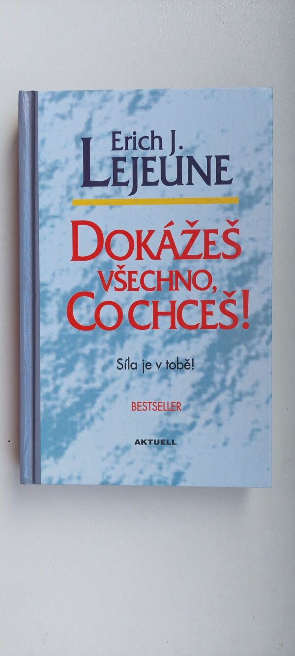 Erich J. Lejeune: Dokážeš všechno, co chceš, 2001