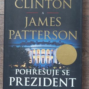James Patterson & Bill Clinton: Pohřešuje se prezident, 2018