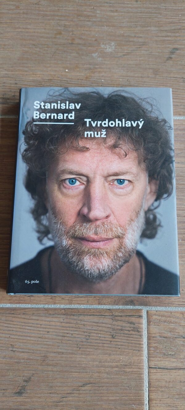 Stanislav Bernard: Tvrdohlavý muž, 2014
