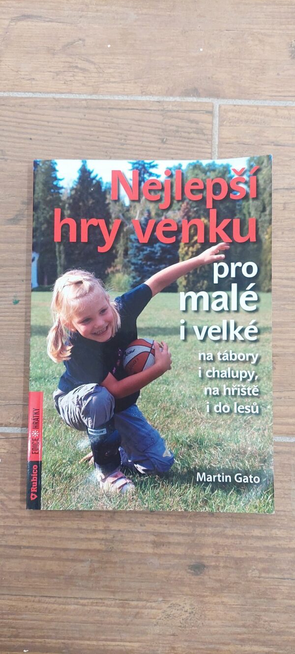 Martin Gato: Nejlepší hry venku pro malé i velké, 2012
