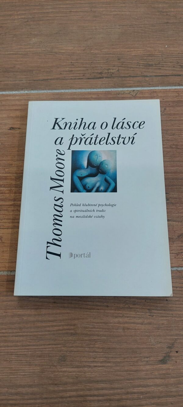Thomas Moore: Kniha o lásce a přátelství, 1998